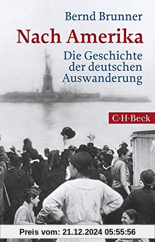 Nach Amerika: Die Geschichte der deutschen Auswanderung