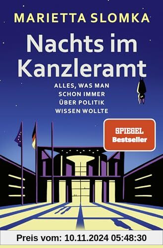 Nachts im Kanzleramt: Alles, was man schon immer über Politik wissen wollte | Der SPIEGEL-Nr.1-Bestseller jetzt im Taschenbuch