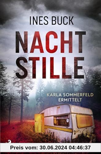 Nachtstille - Karla Sommerfeld ermittelt: Eine toughe Ermittlerin, ein brutales Verbrechen und atemlose Spannung bis zum Schluss.