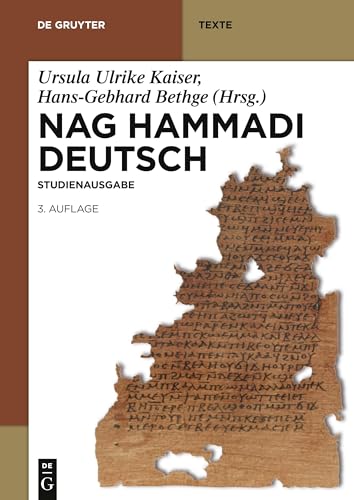 Nag Hammadi Deutsch: Studienausgabe. Nhc I–Xiii, Codex Berolinensis 1 Und 4, Codex Tchacos 3 Und 4 (De Gruyter Texte) von de Gruyter