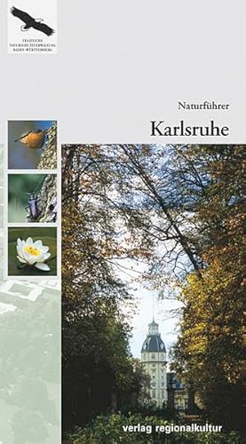 Naturführer Karlsruhe (Naturschutz-Spectrum. Gebiete) von Regionalkultur Verlag