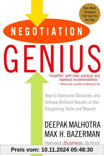 Negotiation Genius: How to Overcome Obstacles and Achieve Brilliant Results at the Bargaining Table and Beyond