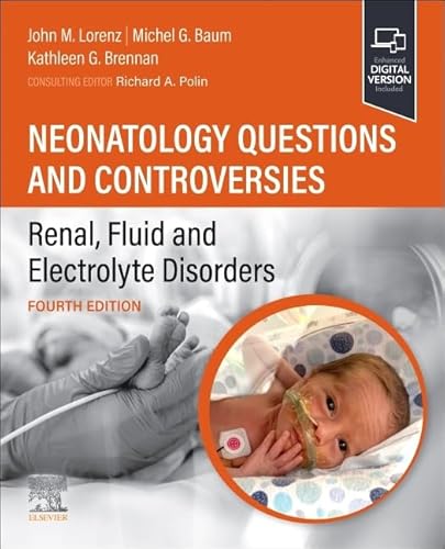 Neonatology Questions and Controversies: Renal, Fluid and Electrolyte Disorders (Neonatology: Questions & Controversies)