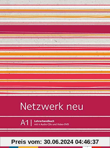 Netzwerk neu A1: Deutsch als Fremdsprache. Lehrerhandbuch mit 4 Audio-CDs und Video-DVD