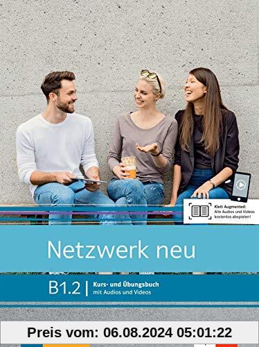 Netzwerk neu B1.2: Deutsch als Fremdsprache. Kurs- und Übungsbuch mit Audios und Videos (Netzwerk neu: Deutsch als Fremdsprache)