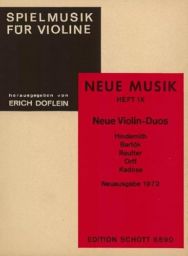 Neue Violin-Duos: Hindemith, Bartók, Reutter, Orff, Kadosa. 2 Violinen. Spielpartitur.: Hindemith, Bartók, Reutter, Orff, Kadosa. 2 violins. Partition d'exécution. (Spielmusik für Violine)