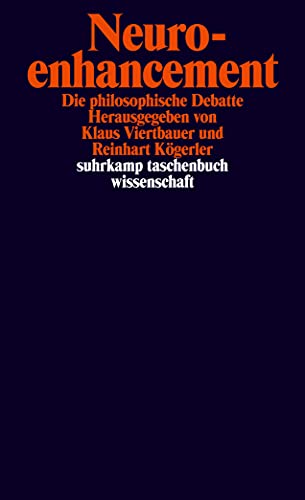 Neuroenhancement: Die philosophische Debatte (suhrkamp taschenbuch wissenschaft) von Suhrkamp Verlag AG