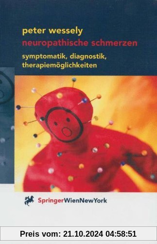 Neuropathische Schmerzen: Symptomatik, Diagnostik, Therapiemöglichkeiten