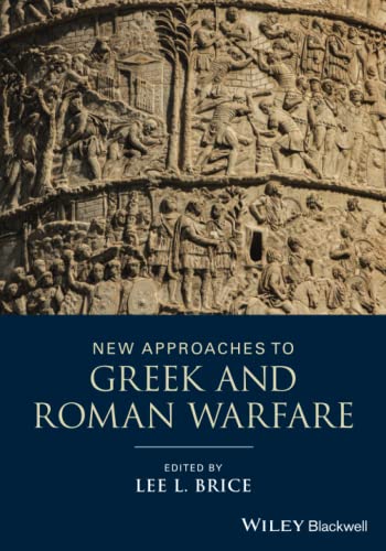 New Approaches to Greek and Roman Warfare von Wiley-Blackwell