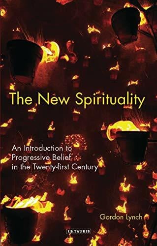 New Spirituality: An Introduction to Belief Beyond Religion: An Introduction to Progressive Be...