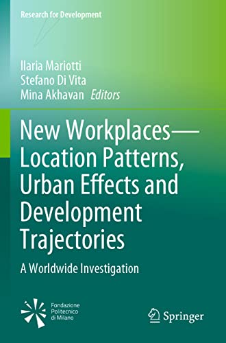 New Workplaces—Location Patterns, Urban Effects and Development Trajectories: A Worldwide Investigation (Research for Development)