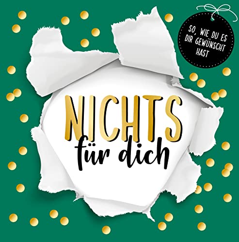 Nichts für dich: So, wie du es dir gewünscht hast. Für alle, die sich nichts wünschen. Das perfekte Geschenk für Geburtstag, Weihnachten, Ostern oder zwischendurch von Riva