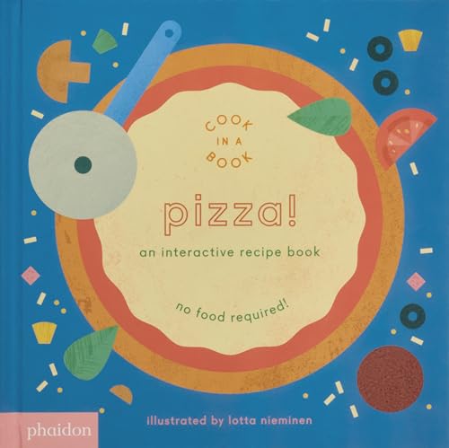 Pizza!: An Interactive Recipe Book (Cook in a Book) von PHAIDON