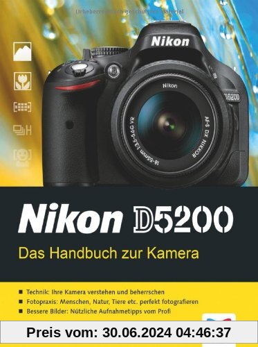 Nikon D5200: Das Handbuch zur Kamera