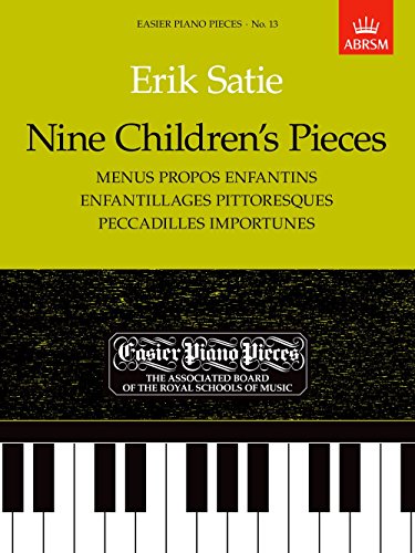 Nine Children's Pieces (Menus Propos Enfantins, Enfantillages Pittoresques, Peccadilles Importunes): Easier Piano Pieces 13 (Easier Piano Pieces (ABRSM)) von ABRSM