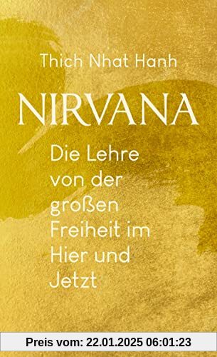 Nirvana: Die Lehre von der großen Freiheit im Hier und Jetzt