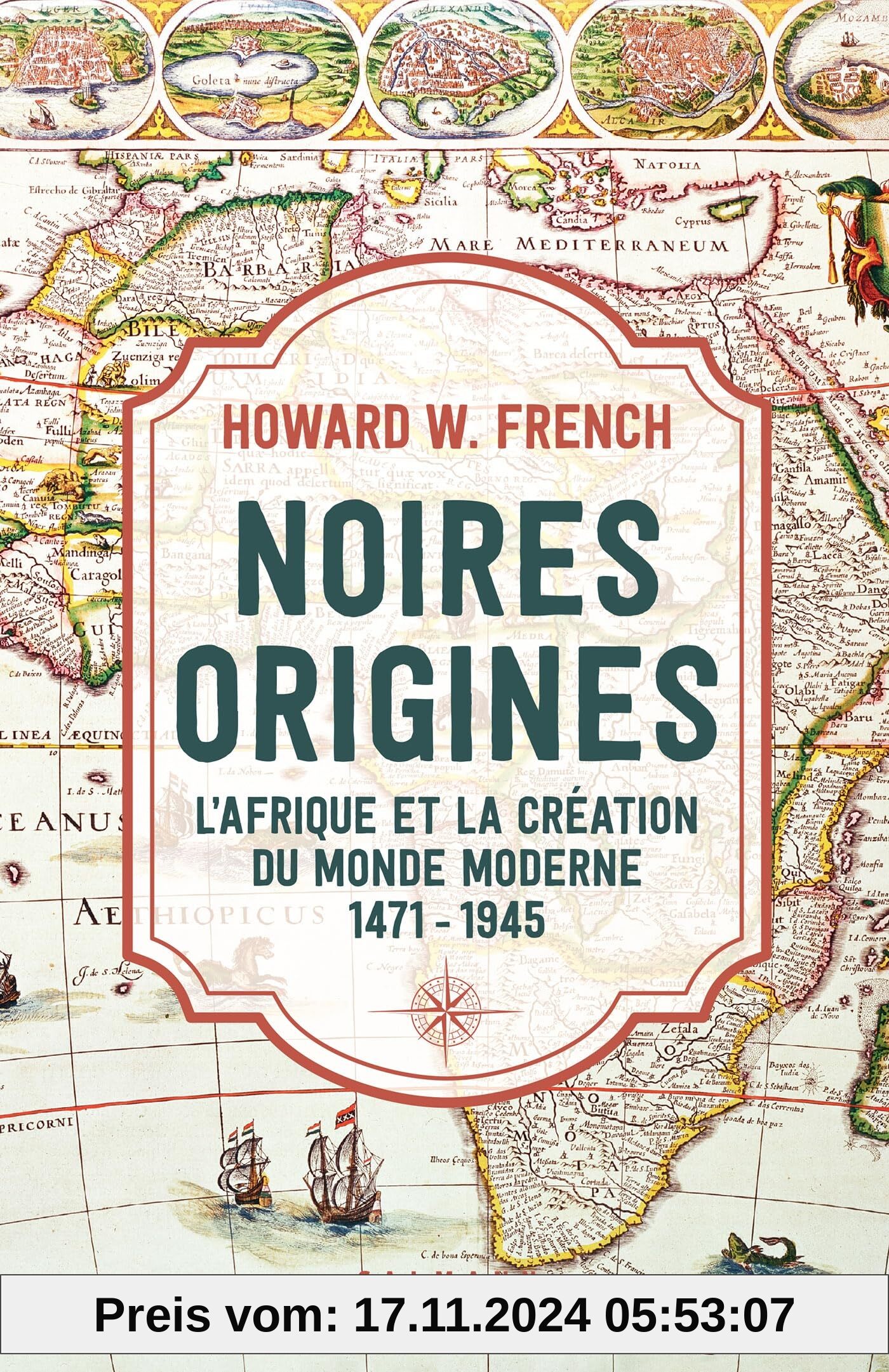 Noires origines: L'Afrique et la création du monde moderne, 1471-1945