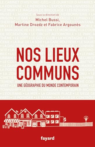 Nos lieux communs: Une géographie du monde contemporain von FAYARD