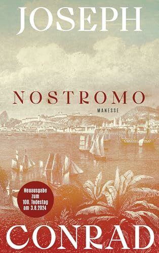 Nostromo: Roman. Übersetzt von Julian und Gisbert Haefs, mit einem Nachwort von Robert Menasse