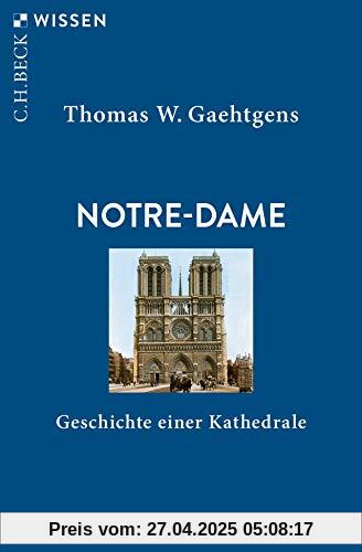 Notre-Dame: Geschichte einer Kathedrale