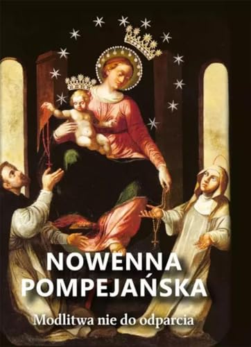 Nowenna pompejańska.: Modlitwa nie do odparcia von Bernardinum