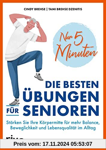 Nur 5 Minuten – Die besten Übungen für Senioren: Stärken Sie Ihre Körpermitte für mehr Balance, Beweglichkeit und Lebensqualität im Alltag