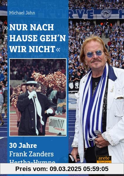 Nur nach Hause geh'n wir nicht: 30 Jahre Frank Zanders Hertha-Hymne