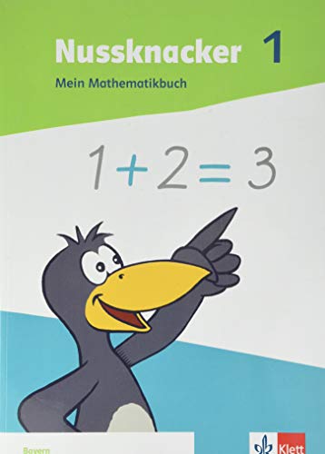 Nussknacker 1. Ausgabe Bayern: Mein Mathematikbuch Klasse 1 (Nussknacker. Ausgabe für Bayern ab 2021) von Klett