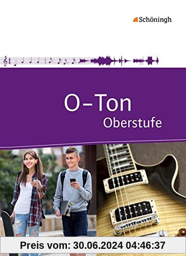O-Ton - Arbeitsbuch für den Musikunterricht in der Oberstufe: Schülerband