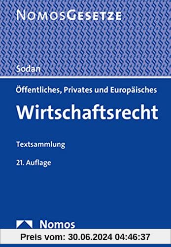 Öffentliches, Privates und Europäisches Wirtschaftsrecht: Textsammlung - Rechtsstand: 1. August 2021