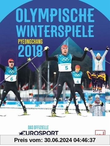 Olympische Winterspiele 2018 Pyeongchang: Das offizielle EUROSPORT-Buch