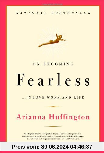 On Becoming Fearless: ...in Love, Work, and Life: A Road Map for Women