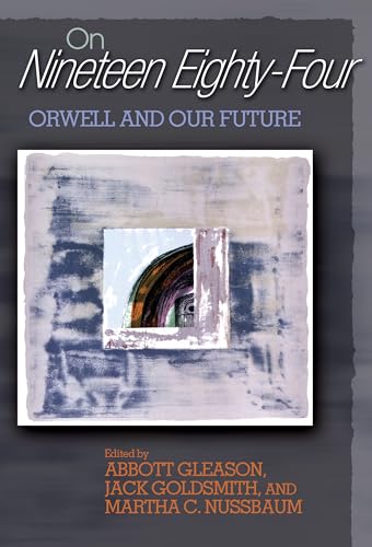 On Nineteen Eighty-Four: Orwell and Our Future von Princeton University Press