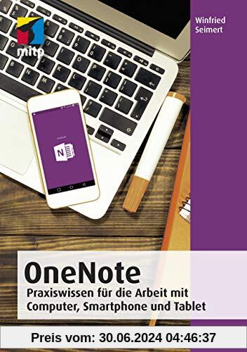 OneNote: Praxiswissen für die Arbeit mit Computer, Smartphone und Tablet (mitp Anwendungen)