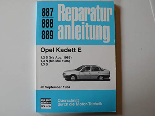 Opel Kadett E (ab 84): 1,2 S (bis 85), 1,3 N (bis 86), 1,3 S (Reparaturanleitungen) von Bucheli Verlag