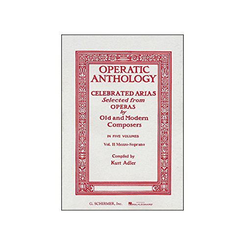 Operatic Anthology: Celebrated Arias Selected from Operas by Old and Modern Composers von G. Schirmer, Inc.
