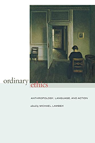 Ordinary Ethics: Anthropology, Language, and Action von Fordham University Press