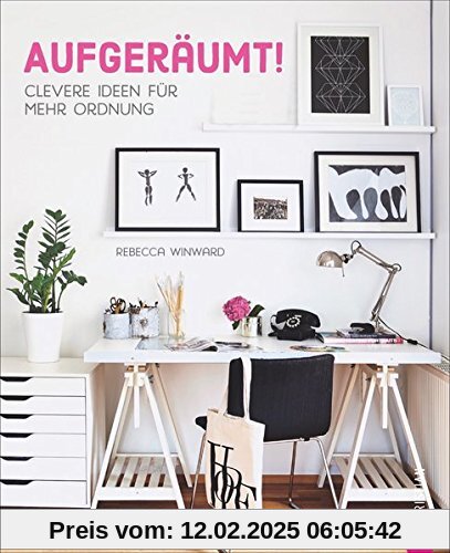 Ordnung Wohnung: Aufgeräumt. Clevere Ideen für mehr Ordnung. Wohnideen für intelligentes Aufräumen und entspanntes Wohnen. Ordnung schaffen mit System.