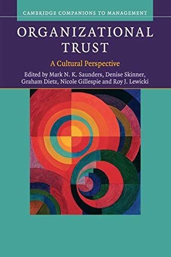 Organizational Trust: A Cultural Perspective (Cambridge Companions to Management)