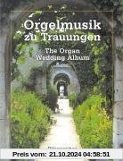 Orgelmusik zu Trauungen. Leichte Orgelmusik für große Feste