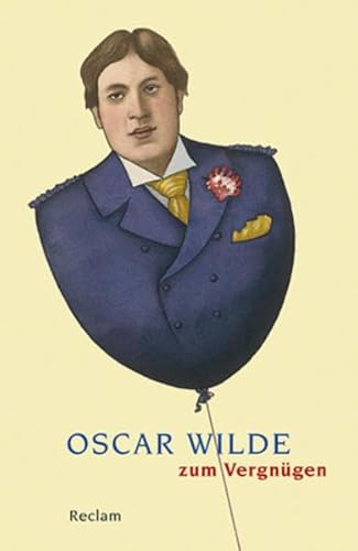 Oscar Wilde zum Vergnügen: Literaturklassiker; deutsche Übersetzung (Reclams Universal-Bibliothek) von Reclam Philipp Jun.