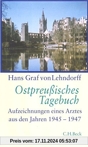 Ostpreußisches Tagebuch. Aufzeichnungen eines Arztes aus den Jahren 1945-1947