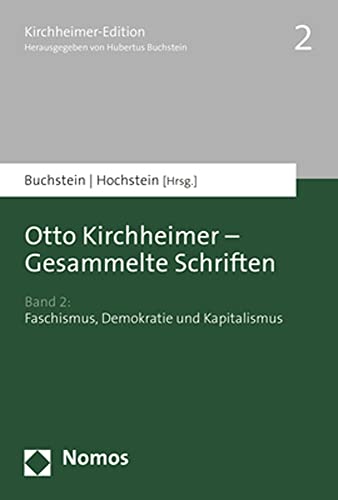 Otto Kirchheimer - Gesammelte Schriften: Band 2: Faschismus, Demokratie und Kapitalismus von Nomos Verlagsges.MBH + Co