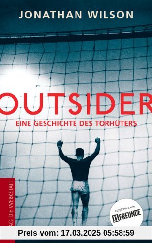 Outsider: Eine Geschichte des Torhüters