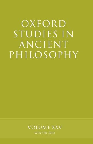 Oxford Studies in Ancient Philosophy: Volume XXV: Winter 2003 (Oxford Studies in Ancient Philosophy, 25, Band 25) von Oxford University Press