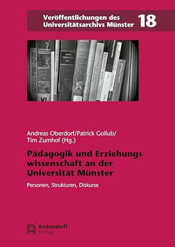 P�dagogik und Erziehungswissenschaft an der Universit�t M�nster (Ver�ffentlichungen des Univer...