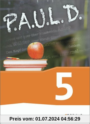 P.A.U.L. D. - Persönliches Arbeits- und Lesebuch Deutsch - Für Gymnasien und Gesamtschulen - Neubearbeitung: Schülerbuch 5