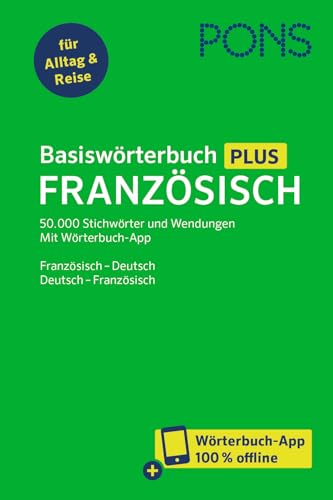 PONS Basiswörterbuch Plus Französisch: Französisch - Deutsch / Deutsch - Französisch mit Wörterbuch-App und 50.000 Stichwörtern von PONS Langenscheidt GmbH