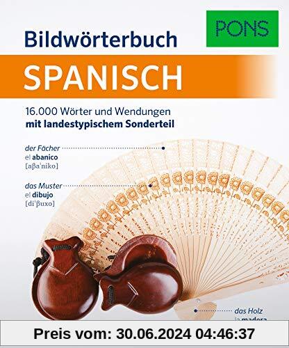 PONS Bildwörterbuch Spanisch: 16.000 Wörter und Wendungen mit landestypischem Sonderteil