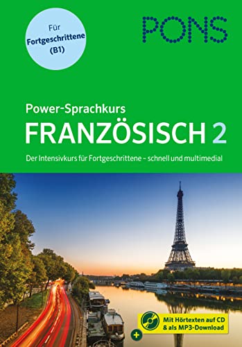 PONS Power-Sprachkurs Französisch für Fortgeschrittene: Der Intensivkurs mit MP3-CD und Online-Tests von PONS Langenscheidt GmbH